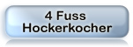 4 Fuss Hockerkocher
